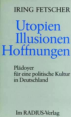 Utopien, Illusionen, Hoffnungen