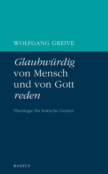 Glaubwürdig von Mensch und von Gott reden