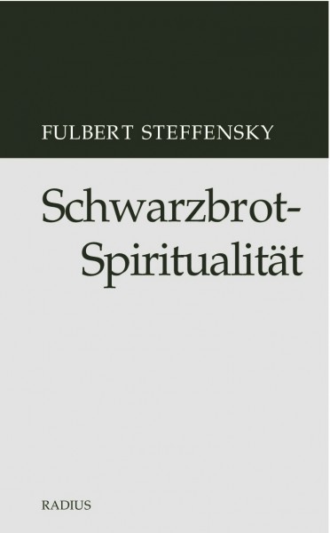 Schwarzbrot-Spiritualität