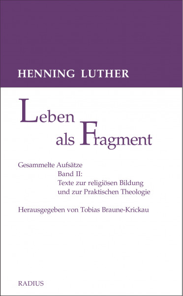 Luther, Leben als Fragment, Bd. 2
