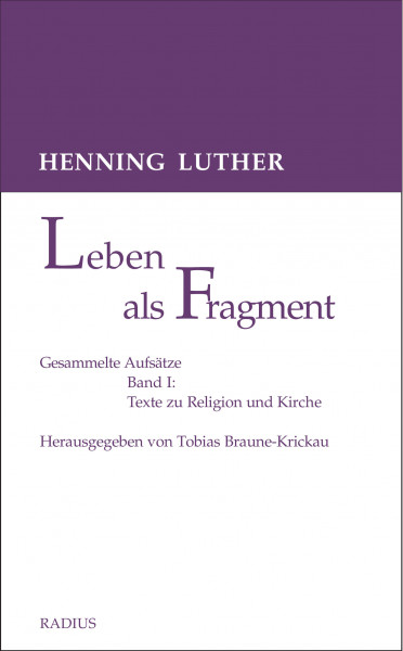 Luther, Leben als Fragment, Bd. 1