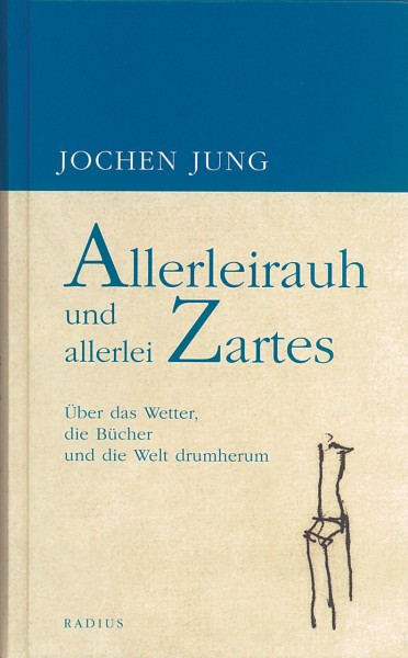 Allerleirauh und allerlei Zartes